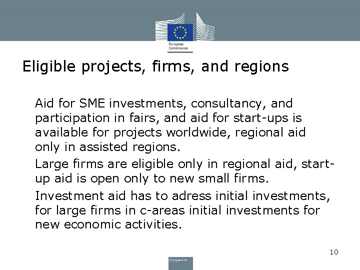 Eligible projects, firms, and regions • Aid for SME investments, consultancy, and participation in