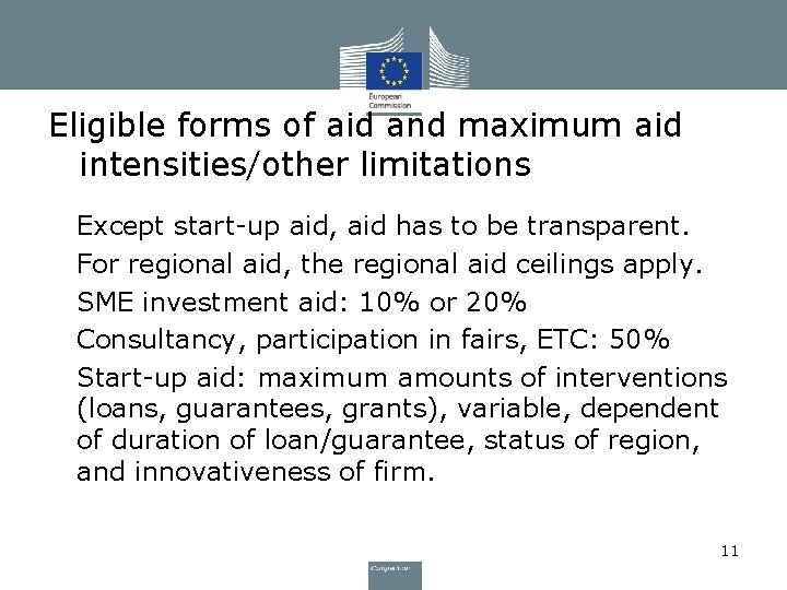 Eligible forms of aid and maximum aid intensities/other limitations • • • Except start-up