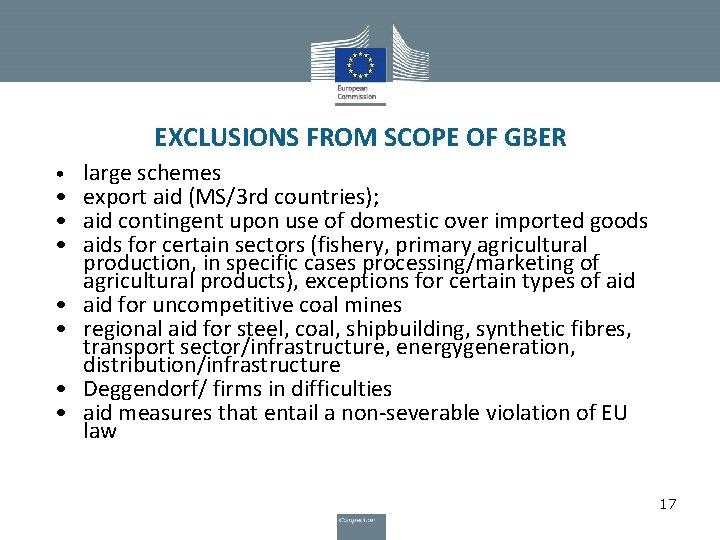 EXCLUSIONS FROM SCOPE OF GBER • • large schemes export aid (MS/3 rd countries);