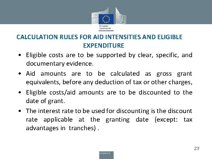 CALCULATION RULES FOR AID INTENSITIES AND ELIGIBLE EXPENDITURE • Eligible costs are to be