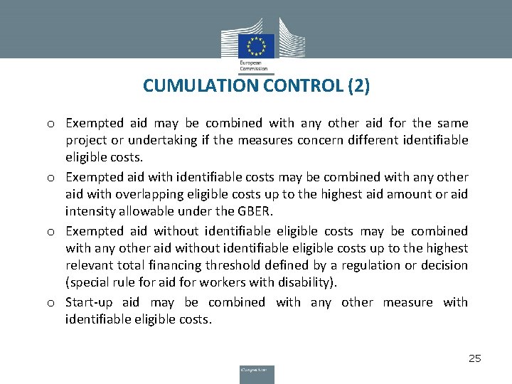 CUMULATION CONTROL (2) o Exempted aid may be combined with any other aid for