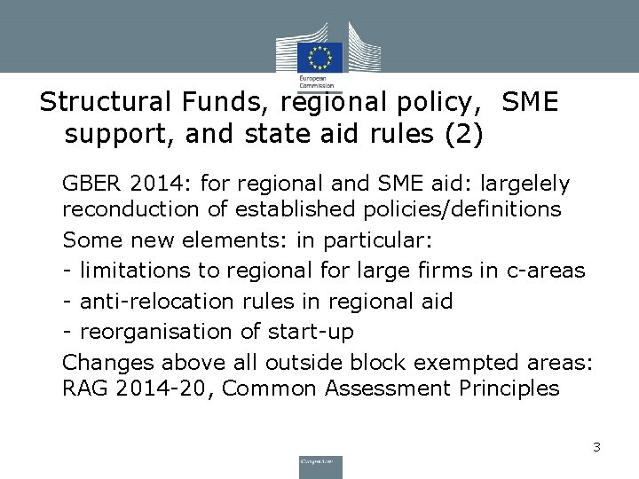 Structural Funds, regional policy, SME support, and state aid rules (2) • GBER 2014: