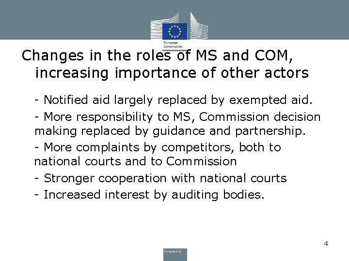 Changes in the roles of MS and COM, increasing importance of other actors •