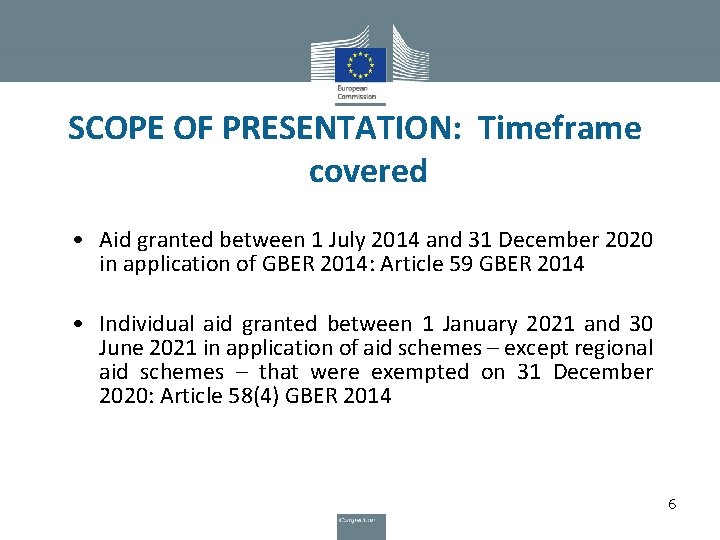 SCOPE OF PRESENTATION: Timeframe covered • Aid granted between 1 July 2014 and 31