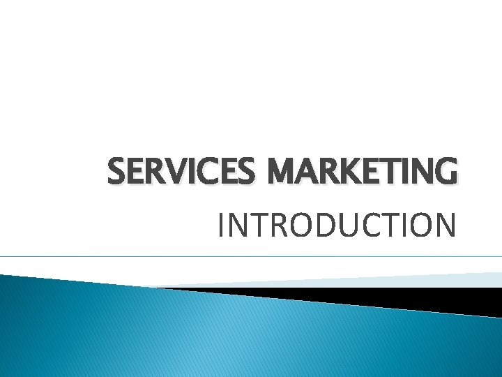 SERVICES MARKETING INTRODUCTION 