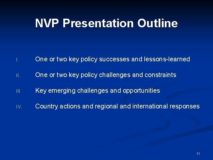 NVP Presentation Outline I. One or two key policy successes and lessons-learned II. One