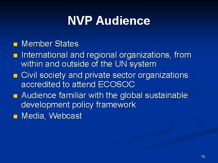 NVP Audience n n n Member States International and regional organizations, from within and