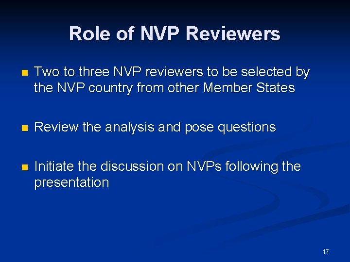 Role of NVP Reviewers n Two to three NVP reviewers to be selected by