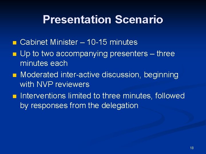 Presentation Scenario n n Cabinet Minister – 10 -15 minutes Up to two accompanying