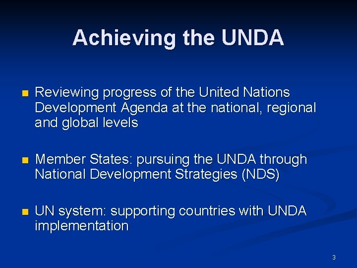 Achieving the UNDA n Reviewing progress of the United Nations Development Agenda at the