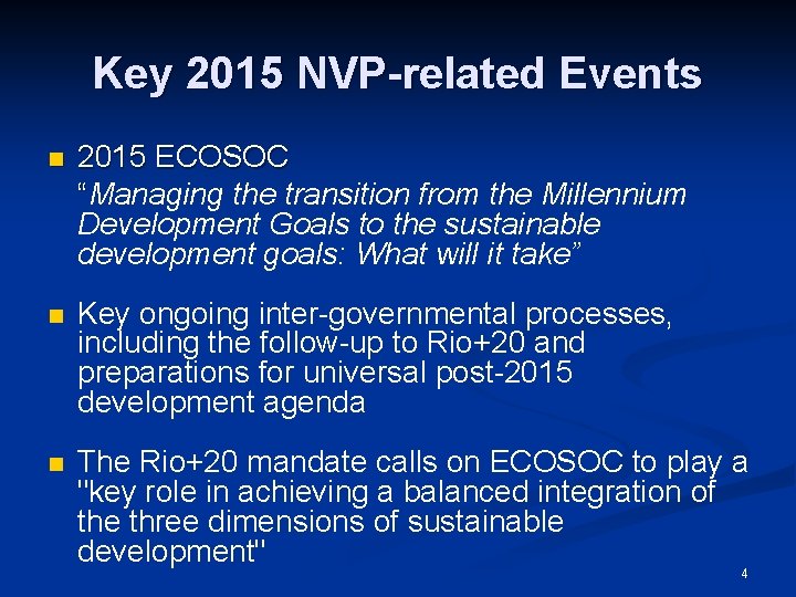 Key 2015 NVP-related Events n 2015 ECOSOC “Managing the transition from the Millennium Development