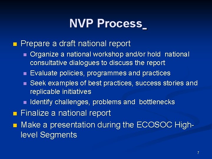 NVP Process n Prepare a draft national report n n n Organize a national