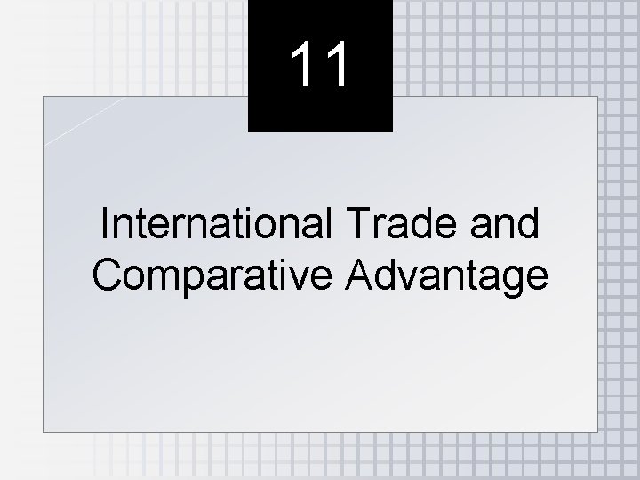 11 International Trade and Comparative Advantage 