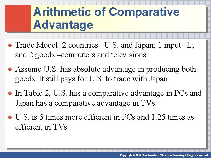 Arithmetic of Comparative Advantage ● Trade Model: 2 countries –U. S. and Japan; 1