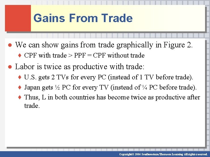 Gains From Trade ● We can show gains from trade graphically in Figure 2.