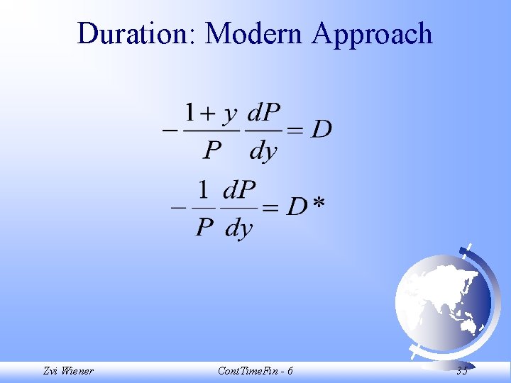 Duration: Modern Approach Zvi Wiener Cont. Time. Fin - 6 35 