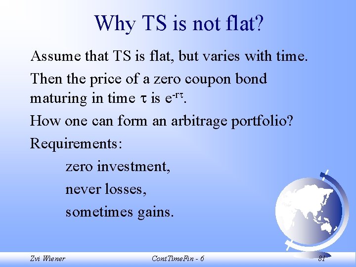 Why TS is not flat? Assume that TS is flat, but varies with time.