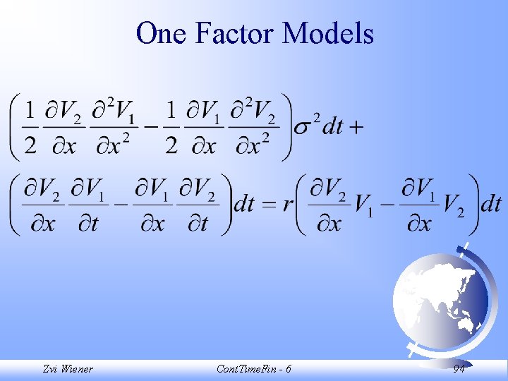 One Factor Models Zvi Wiener Cont. Time. Fin - 6 94 