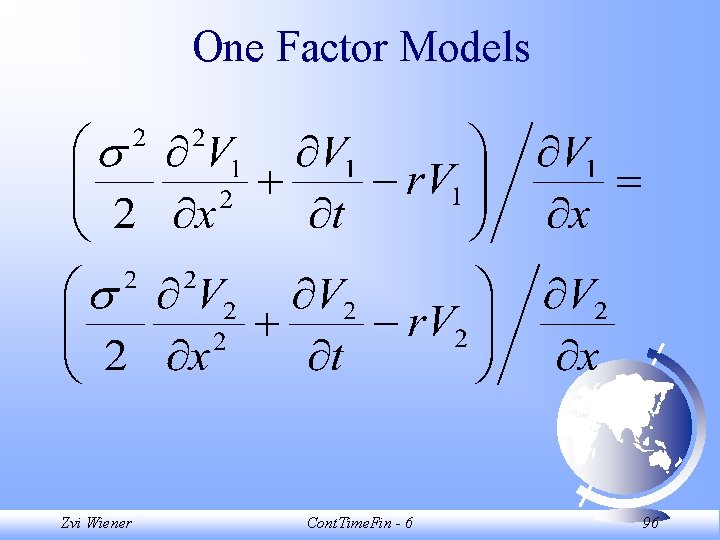 One Factor Models Zvi Wiener Cont. Time. Fin - 6 96 