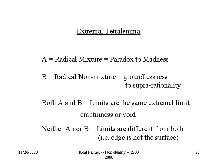 Extremal Tetralemma A = Radical Mixture = Paradox to Madness B = Radical Non-mixture