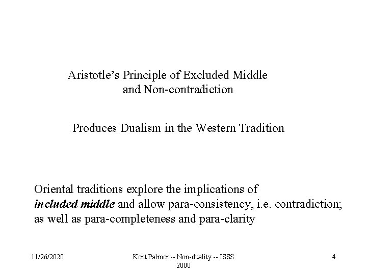Aristotle’s Principle of Excluded Middle and Non-contradiction Produces Dualism in the Western Tradition Oriental