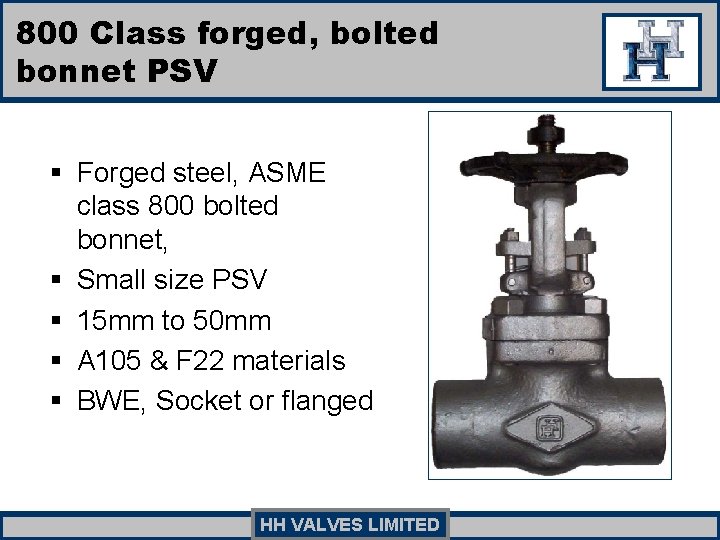 800 Class forged, bolted bonnet PSV § Forged steel, ASME class 800 bolted bonnet, 800 Class forged, bolted bonnet PSV § Forged steel, ASME class 800 bolted bonnet,