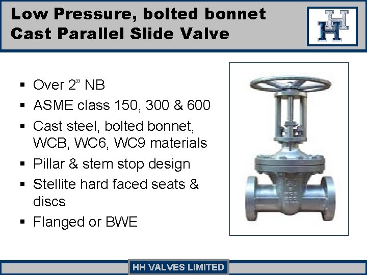 Low Pressure, bolted bonnet Cast Parallel Slide Valve § Over 2” NB § ASME Low Pressure, bolted bonnet Cast Parallel Slide Valve § Over 2” NB § ASME