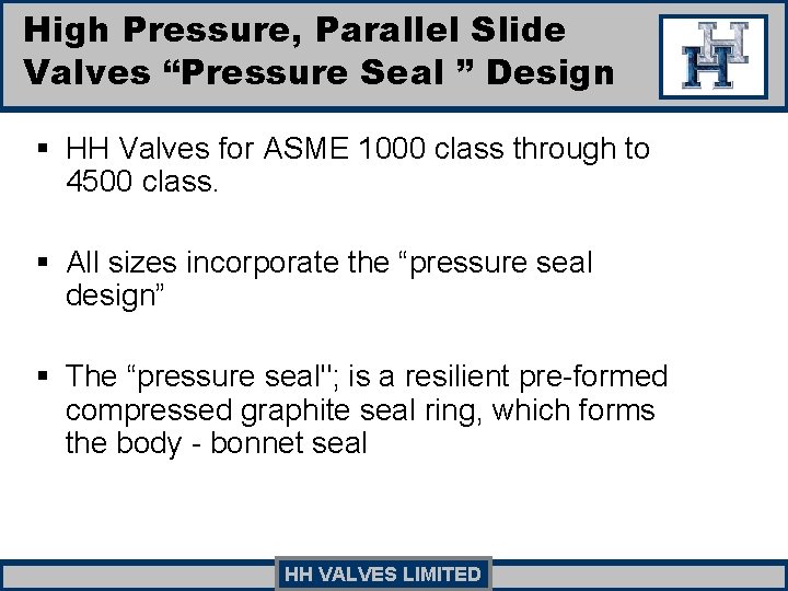 High Pressure, Parallel Slide Valves “Pressure Seal ” Design § HH Valves for ASME High Pressure, Parallel Slide Valves “Pressure Seal ” Design § HH Valves for ASME