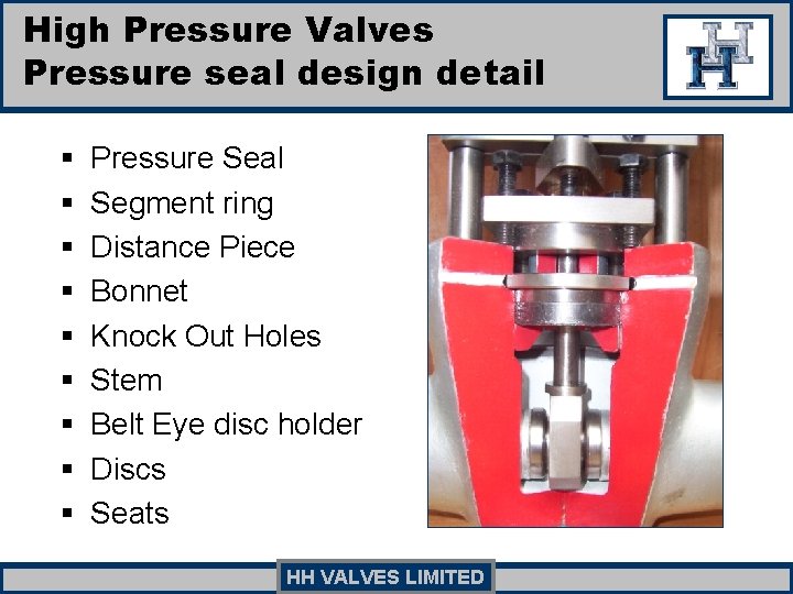 High Pressure Valves Pressure seal design detail § § § § § Pressure Seal High Pressure Valves Pressure seal design detail § § § § § Pressure Seal