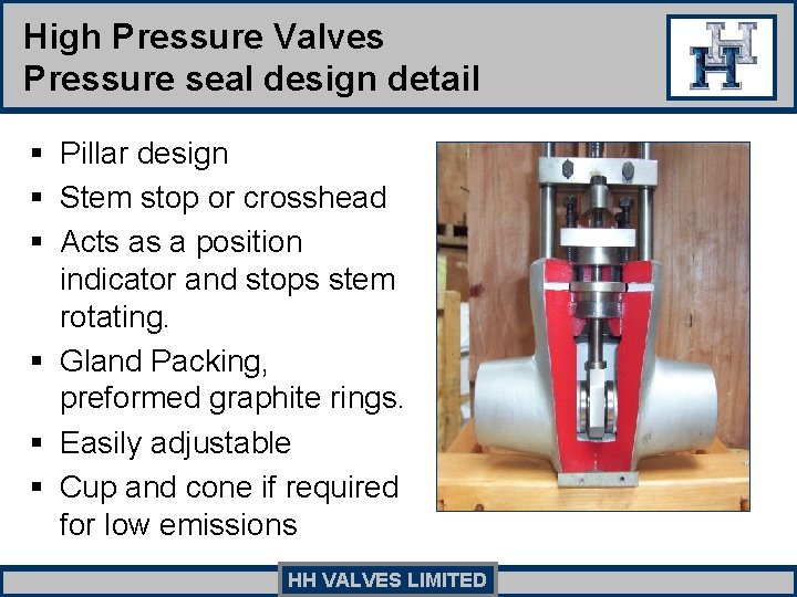 High Pressure Valves Pressure seal design detail § Pillar design § Stem stop or High Pressure Valves Pressure seal design detail § Pillar design § Stem stop or