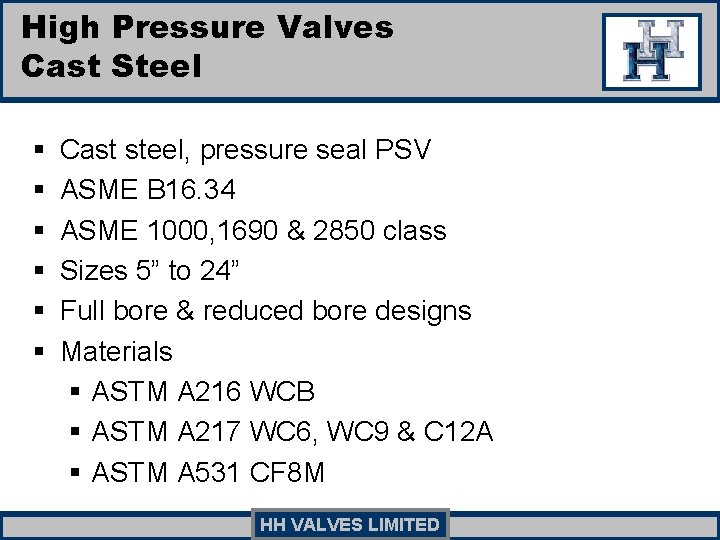 High Pressure Valves Cast Steel § § § Cast steel, pressure seal PSV ASME High Pressure Valves Cast Steel § § § Cast steel, pressure seal PSV ASME