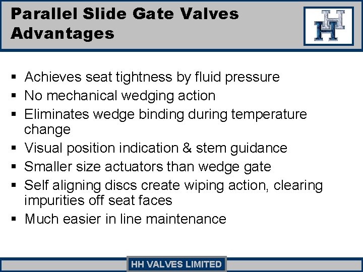 Parallel Slide Gate Valves Advantages § Achieves seat tightness by fluid pressure § No Parallel Slide Gate Valves Advantages § Achieves seat tightness by fluid pressure § No