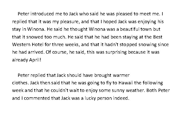 Peter introduced me to Jack who said he was pleased to meet me. I