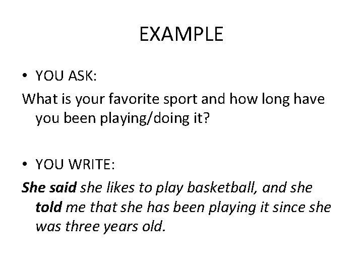 EXAMPLE • YOU ASK: What is your favorite sport and how long have you