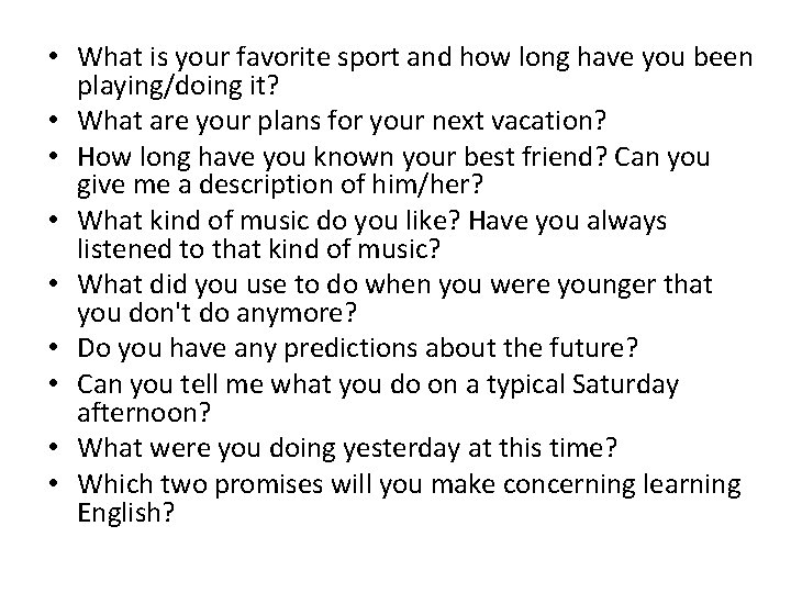  • What is your favorite sport and how long have you been playing/doing