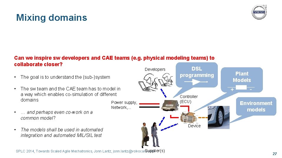 Mixing domains Can we inspire sw developers and CAE teams (e. g. physical modeling