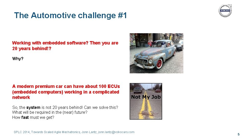 The Automotive challenge #1 Working with embedded software? Then you are 20 years behind!?