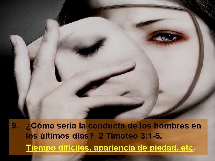 9. ¿Cómo sería la conducta de los hombres en los últimos días? 2 Timoteo