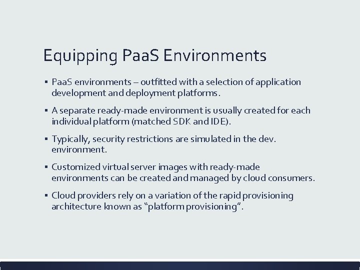 Equipping Paa. S Environments ▪ Paa. S environments – outfitted with a selection of