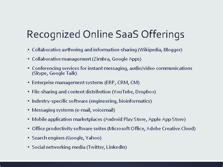 Recognized Online Saa. S Offerings ▪ Collaborative authoring and information-sharing (Wikipedia, Blogger) ▪ Collaborative