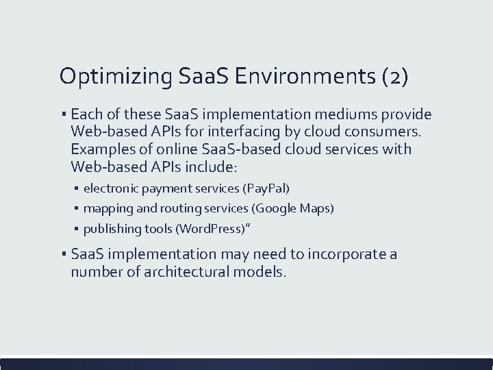 Optimizing Saa. S Environments (2) ▪ Each of these Saa. S implementation mediums provide