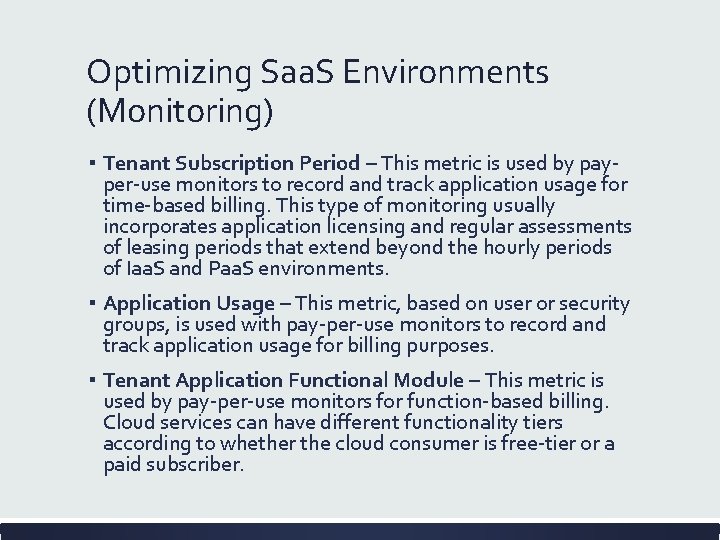 Optimizing Saa. S Environments (Monitoring) ▪ Tenant Subscription Period – This metric is used