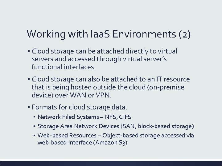 Working with Iaa. S Environments (2) ▪ Cloud storage can be attached directly to