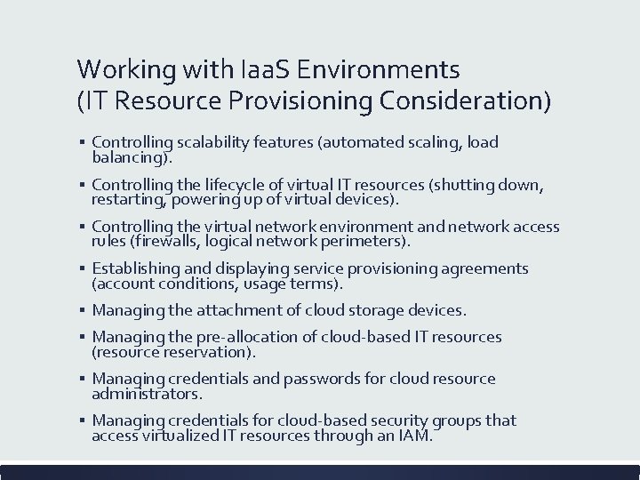 Working with Iaa. S Environments (IT Resource Provisioning Consideration) ▪ Controlling scalability features (automated