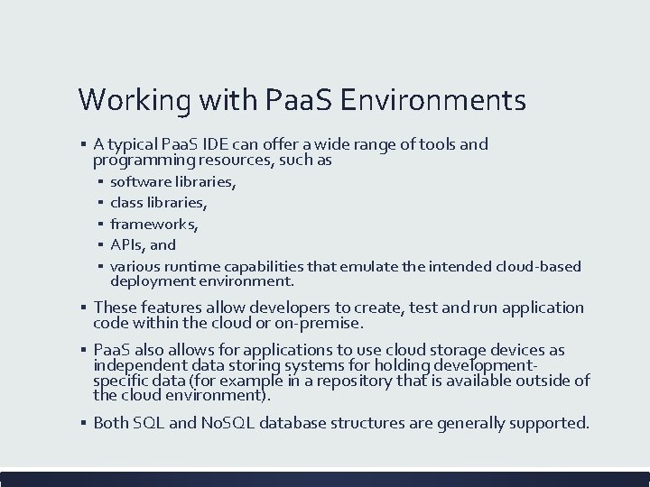 Working with Paa. S Environments ▪ A typical Paa. S IDE can offer a