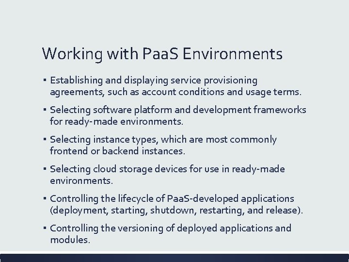 Working with Paa. S Environments ▪ Establishing and displaying service provisioning agreements, such as