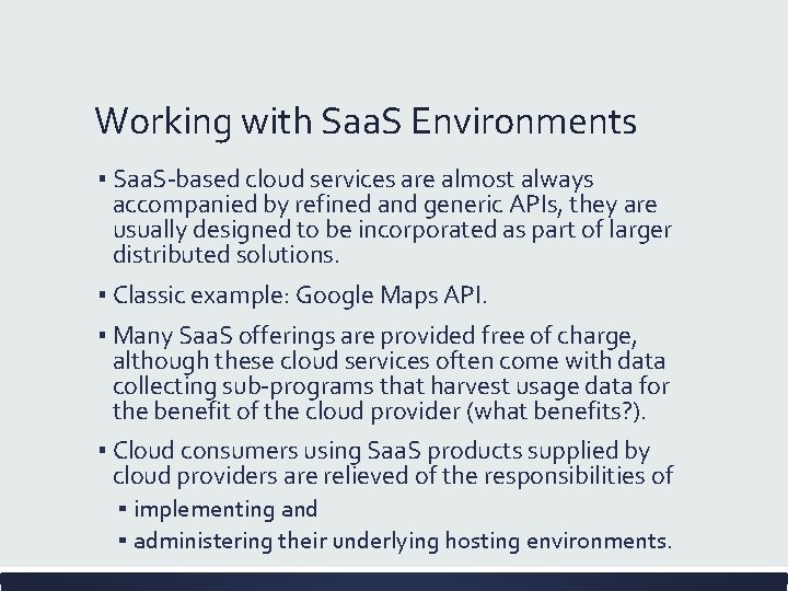 Working with Saa. S Environments ▪ Saa. S-based cloud services are almost always accompanied