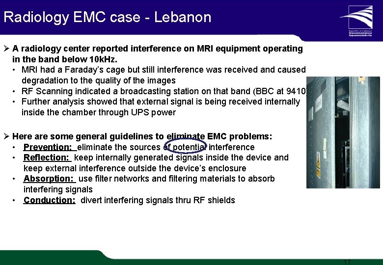 Radiology EMC case - Lebanon Ø A radiology center reported interference on MRI equipment Radiology EMC case - Lebanon Ø A radiology center reported interference on MRI equipment
