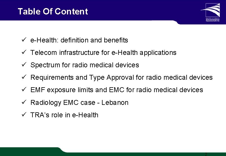 Table Of Content ü e-Health: definition and benefits ü Telecom infrastructure for e-Health applications Table Of Content ü e-Health: definition and benefits ü Telecom infrastructure for e-Health applications