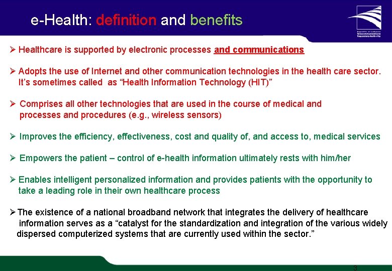 e-Health: definition and benefits Ø Healthcare is supported by electronic processes and communications Ø e-Health: definition and benefits Ø Healthcare is supported by electronic processes and communications Ø